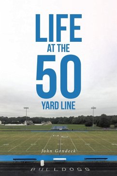 Life at the 50 Yard Line - Gondeck, John