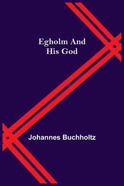 Egholm And His God - Buchholtz, Johannes