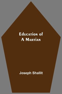 Education Of A Martian - Shallit, Joseph