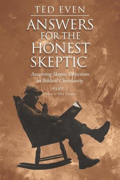 Answers for the Honest Skeptic - Even, Ted