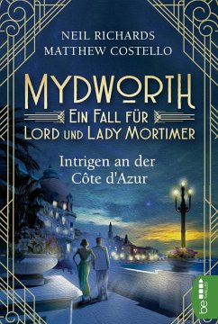 Intrigen an der Côte d'Azur / Mydworth Bd.8 - Costello, Matthew;Richards, Neil