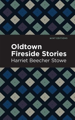 Oldtown Fireside Stories - Stowe, Harriet Beecher