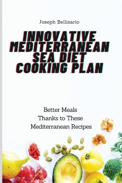 Innovative Mediterranean Sea Diet Cooking Plan - Bellisario, Joseph