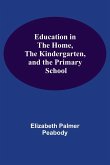 Education In The Home, The Kindergarten, And The Primary School