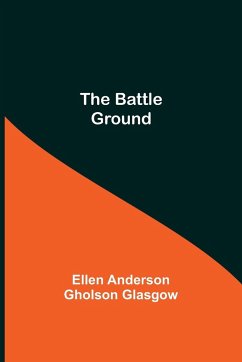 The Battle Ground - Anderson Gholson Glasgow, Ellen