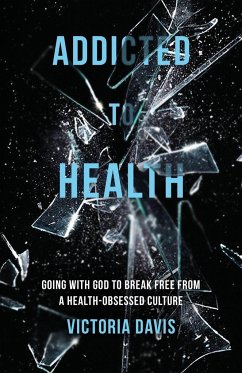 Addicted to Health - Davis, Victoria P.