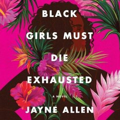 Black Girls Must Die Exhausted Lib/E - Allen, Jayne