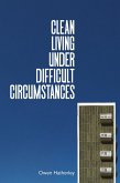 Clean Living Under Difficult Circumstances (eBook, ePUB)