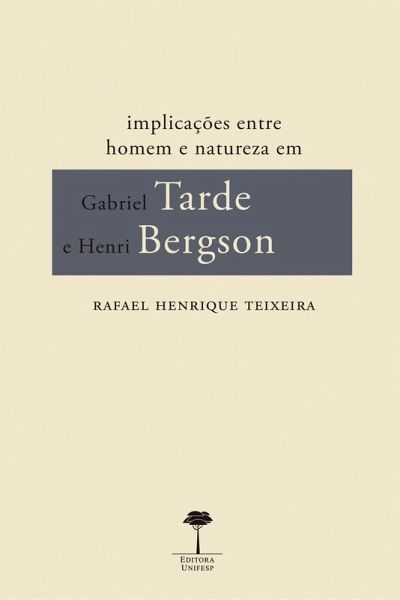 IMPLICAÇÕES ENTRE HOMEM E NATUREZA EM GABRIEL TARDE E HENRI BERGSON (eBook, ePUB) IMPLICAÇÕES ENTRE HOMEM E NATUREZA EM GABRIEL TARDE E HENRI BERGSON (eBook, ePUB)