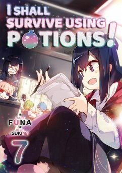 I Shall Survive Using Potions! Volume 7 (eBook, ePUB) - FUNA