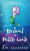A Mermaid in Middle Grade Book 6