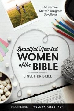 Beautiful Hearted Women of the Bible - Driskill, Linsey