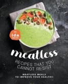 Meatless Recipes that You Cannot Resist