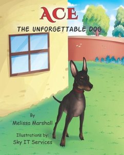 Ace the Unforgettable Dog - Marshall, Melissa
