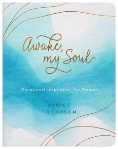Awake, My Soul: Devotional Inspiration for Women - Thompson, Janice