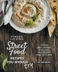 Finger Licking Street Food Recipes You Should Try - Smith, Ida