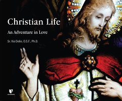 Christian Life: An Adventure in Love - Delio O. S. F., Ilia