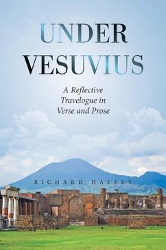 Under Vesuvius: A Reflective Travelogue in Verse and Prose - Haffey, Richard