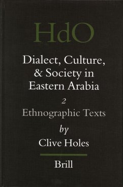 Dialect, Culture, and Society in Eastern Arabia, Volume 2 Ethnographic Texts - Holes, Clive