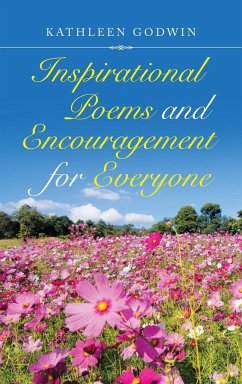 Inspirational Poems and Encouragement for Everyone - Godwin, Kathleen