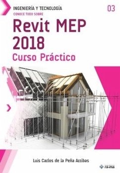 Conoce todo sobre Revit MEP 2018: Curso Práctico - de la Peña Arribas, Luis Carlos