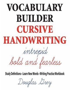 Vocabulary Builder Cursive Handwriting: Study Definitions * Learn New Words * Writing Practice Workbook - Grey, Douglas
