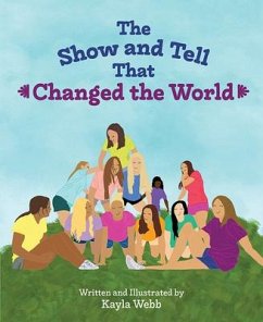 The Show and Tell That Changed the World - Webb, Kayla