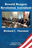 Ronald Reagan: Revolution Ascendant (St. James's Studies in World Affairs)