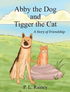 Abby the Dog and Tigger the Cat - Rainey, P. L.