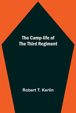 The Camp-Life Of The Third Regiment - T. Kerlin, Robert