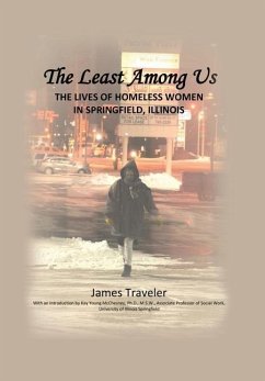 Cover The Least Among Us: The Lives of Homeless Women in Springfield, Illinois
