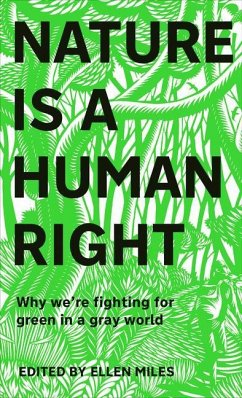 Nature Is a Human Right: Why We're Fighting for Green in a Gray World - Miles, Ellen