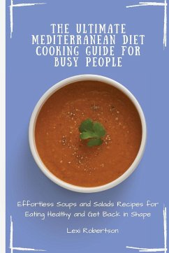 The Ultimate Mediterranean Diet Cooking Guide for Busy People - Robertson, Lexi