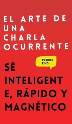 El arte de una charla ocurrente - King, Patrick