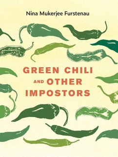 Green Chili and Other Impostors - Furstenau, Nina Mukerjee