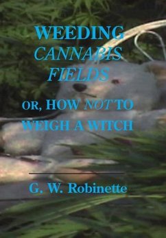 WEEDING CANNABIS FIELDS - Robinette, Glenn
