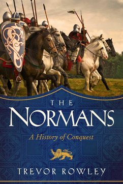 The Normans: A History of Conquest - Rowley, Trevor