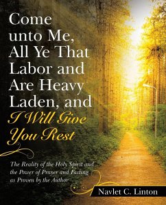 Come Unto Me, All Ye That Labor and Are Heavy Laden, and I Will Give You Rest - Linton, Navlet C.