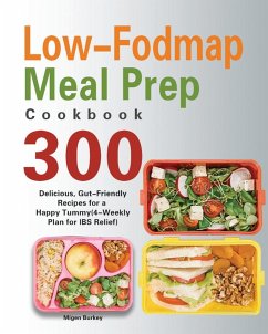 Low-Fodmap Meal Prep Cookbook - Burkey, Migen