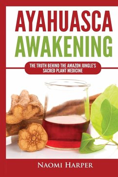 Ayahuasca Awakening - Harper, Naomi