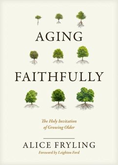 Aging Faithfully - Fryling, Alice