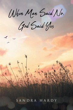 When Man Said No, God Said Yes - Hardy, Sandra