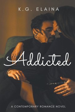 Addicted - Elaina, K. G. Addicted - Elaina, K. G.
