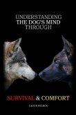 Understanding the Dog's Mind Through Survival & Comfort