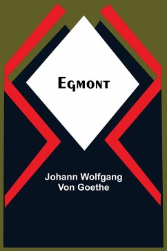 Egmont - Wolfgang von Goethe, Johann