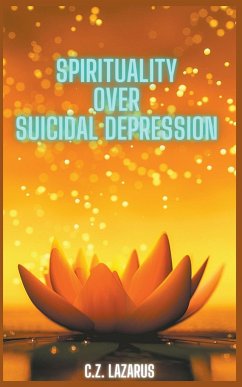 Spirituality Over Suicidal Depression - Lazarus, C. Z.