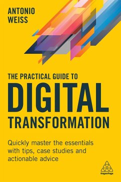 The Practical Guide to Digital Transformation - Weiss, Antonio