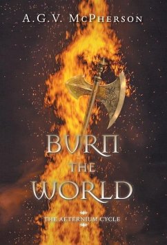 Burn the World - McPherson, A. G. V.