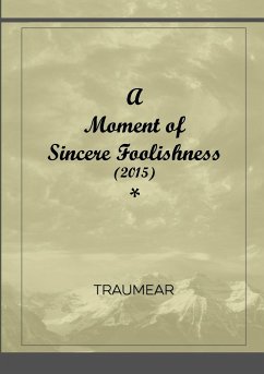 A Moment of Sincere Foolishness - Traumear