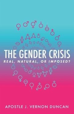 The Gender Crisis: Real, Natural, or Imposed? - Duncan, J. Vernon